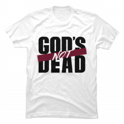 gods not dead shirts